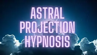 Astral Projection Meditation Hypnosis For Astral Travel | Explore The Astral Plane & Meet Spirits