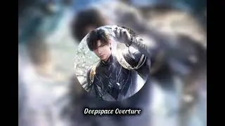 Deepspace overture | ost love and deepspace