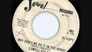Lowell Fulsom - Why Don't We Do It In The Road?