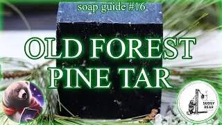 OLD FOREST PINE TAR | Sudsy Bear Soap Review | The Classic