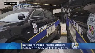 Baltimore Police Recall Officers From ATF Task Force