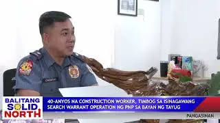 PANGASINAN: 40-anyos na construction worker, timbog sa isinagawang search warrant operation