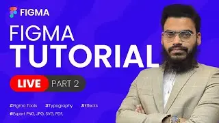 Figma Live Class 2025 - Part 2 | Bangla Tutorial | Tools Overview | Ataullah Akram