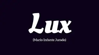 Lux (Mario Infante Jurado)