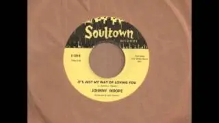 Johnny Moore - It's Just My Way Of Loving You 1967