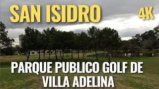 【4K】Walking Through San Isidro Public Golf Park  🚶‍♂️ Villa Adelina - Buenos Aires - Argentina 2022