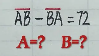 小学奥数：AB&ndash;BA=72，怎么分别求出A和B？