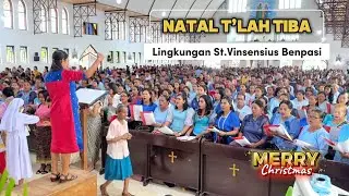 NATAL TLAH TIBA - LINGKUNGAN ST.VINSENSIUS BENPASI #paroki #naesleu - NATAL 2025