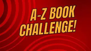 A-Z Book Challenge! 2025 Edition!