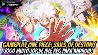 ⭐FULL GAMEPLAY OF ONE PIECE: SAILS OF DESTINY IDLE RPG WITH BEAUTIFUL GRAPHICS AND SPECIAL FEATUR...