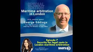 SPECIAL EDITION - MARITIME ARBITRATION IN LONDON - Episode 7 - Security for legal costs in London...