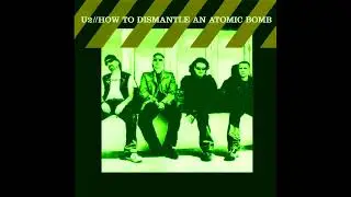 U2 - How To Dismantle An Atomic Bomb