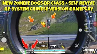 NEW ZOMBIE DOGS BR CLASS + SELF REVIVE + HP SYSTEM CHINESE VERSION GAMEPLAY COD MOBILE BATTLE ROYALE