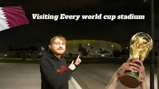 VISITING EVERY WORLD CUP STADIUM (QATAR EDITION)