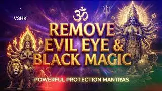 Remove Evil Eye, Black Magic & Negative Energy ✨ Most Powerful Hindu Protection Mantras
