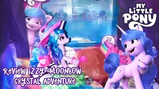 Review Izzy Moonbow Crystal Adventure | My Little Pony: Make Your Mark 2022 [New Generation Gen5]