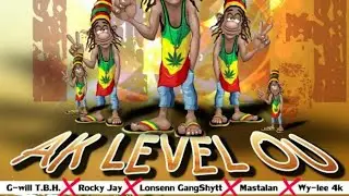 G-Will TBH x Rocky Jay x Lonsenn Gang Shytt x Mastalan & Wy-Lee 4K - AK LEVEL OU (Official Audio)