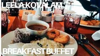 Leela Kovalam Breakfast Buffet|Five Star Buffet Breakfast in Trivandrum Kerala 