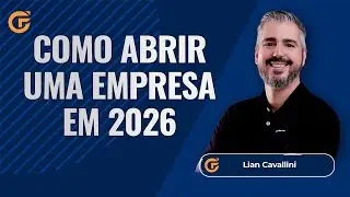 LEGALIZAÇÃO: COMO ABRIR UMA EMPRESA EM 2026