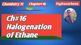 lec#4 Halogenation of Ethane || free radical substitution reaction of ethane || #halogenation