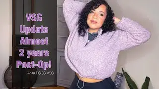 VSG Update - Almost 2 Years Post-Op!