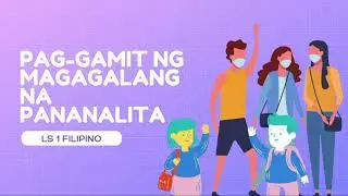[LS1F] Pag-gamit ng magagalang na pananalita