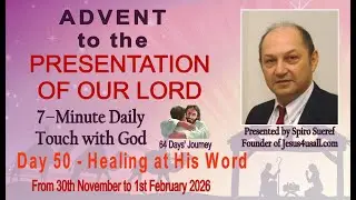 7 Min Touch with God   Day 50 - Healing at his Word - Presented by Spiro