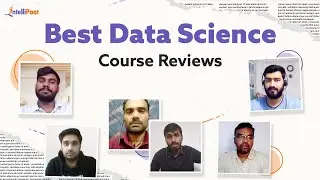 Best Data Science Training with Certification | Learn Data Science Course - Intellipaat Reviews