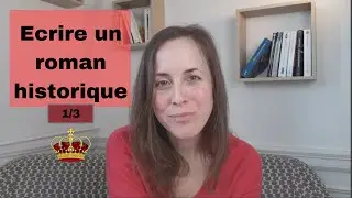 [Conseils d'écriture] Ecrire un roman historique 1/3