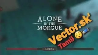 The Alone In The Morgue 😵🤥🛌🏻 in tamil in |vector.sk| #vectorsk #gaming #thealoneinthemorgue