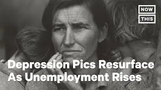 Great Depression Photos Gain New Attention as Unemployment Spikes | NowThis