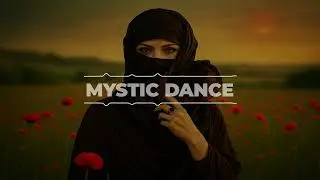 Mystic Dance | Ethnic Instrumental Fusion for Focus, Flow & Spiritual Vibes