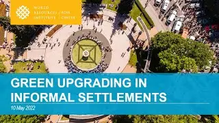 Green Upgrading in Informal Settlements (Zero Carbon Building Accelerator Webinar)