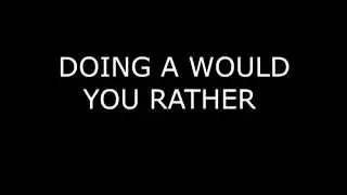 Would You Rather !!! | Give Me your Questions ?! | Recording Tommorow !!!