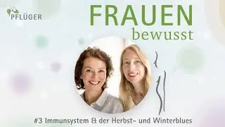 FRAUENbewusst  -Folge #3: Immunsystem & der Herbst- und Winterblues