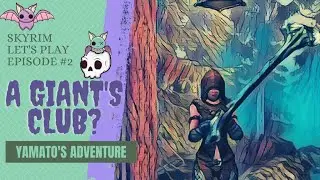 Skyrim Let's Play Episode #2: A Giants Club? Yamato's Adventure