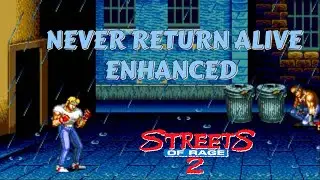 Never Return Alive | Streets of Rage 2【4K60ᶠᵖˢ】