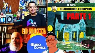 Ed Motta e suas HQs europeias (Parte 1)