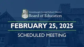 GCSD Board Of Education Meeting 2-25-25