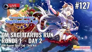 🔴 [LIVE] CM SAGITARIUS DAY 2 - RONDE 1 SOLO ACE OGURI VS META SLAYER | UMA MUSUME : PRETTY DERBY