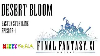 S01E01 Desert Bloom (Bastok Storyline) | Final Fantasy XI Online [PC]