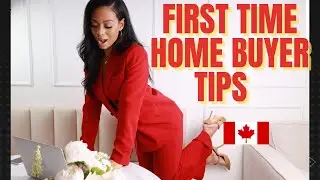 FIRST TIME HOME BUYER TIPS! (Canada)