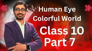 Human Eye & Colourful World Part 7 | Scattering of Light | Why Sky is Blue & Sun is Red | CBSE 10