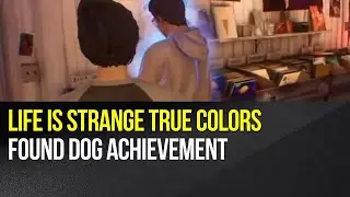Life is Strange True Colors - Found Dog Achievement