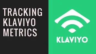 How to Track Klaviyo Metrics