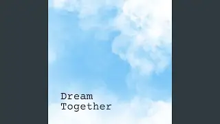 Dream Together