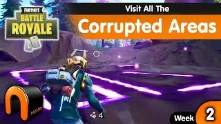 FORTNITE Visit All The Corrupted Areas - Corrupted Areas locations