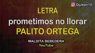 Prometimos no llorar Palito ortega (Letra)