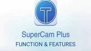 SUPERCAM PLUS APP FUNCTION & FEATURES