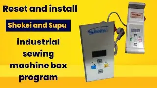 Reset and install the Shokei and Supu industrial sewing machine box program